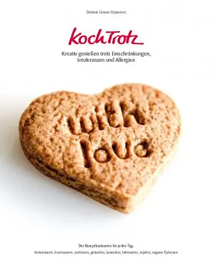 Kochbuch KochTrotz - Kreativ geniessen trotz Einschränkungen, Intoleranzen und Allergien