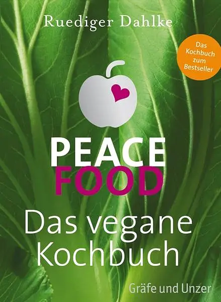 Kochbuch Peace Food - Das vegane Kochbuch Ruediger Dahlke